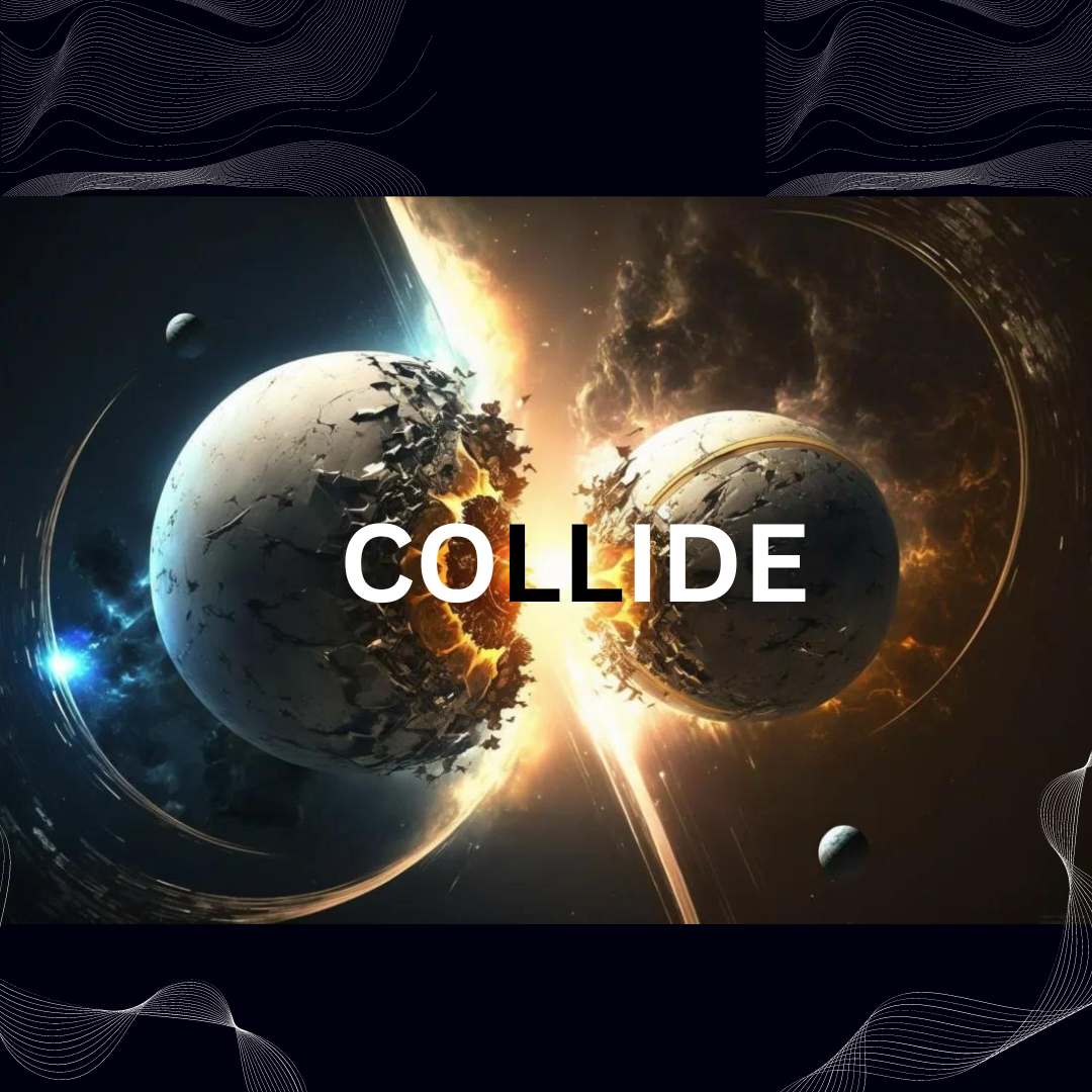 COLLIDE